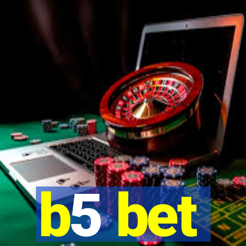 b5 bet